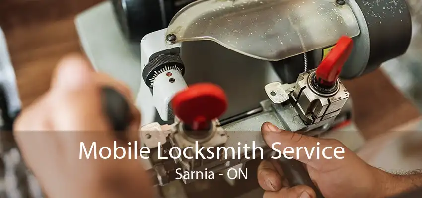 Mobile Locksmith Service Sarnia - ON