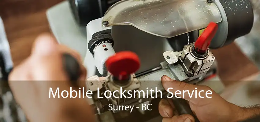 Mobile Locksmith Service Surrey - BC