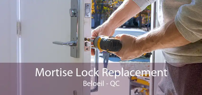 Mortise Lock Replacement Beloeil - QC