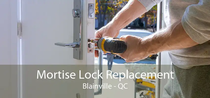 Mortise Lock Replacement Blainville - QC