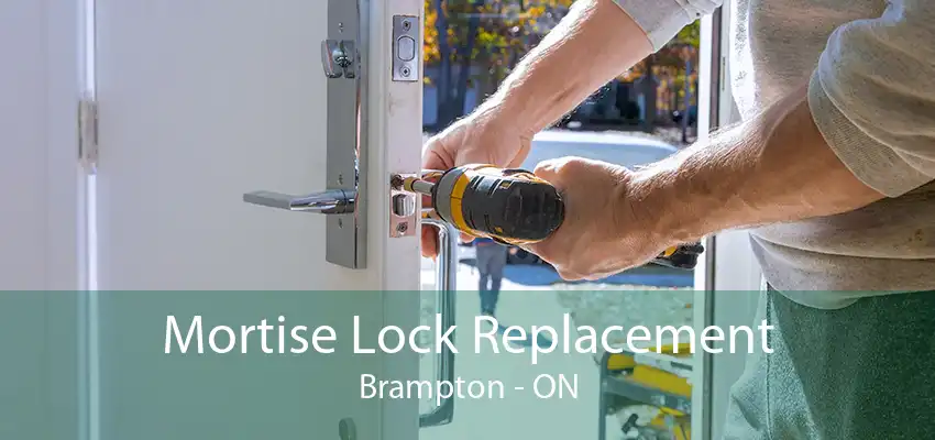 Mortise Lock Replacement Brampton - ON