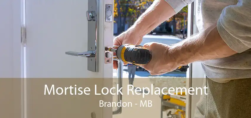 Mortise Lock Replacement Brandon - MB