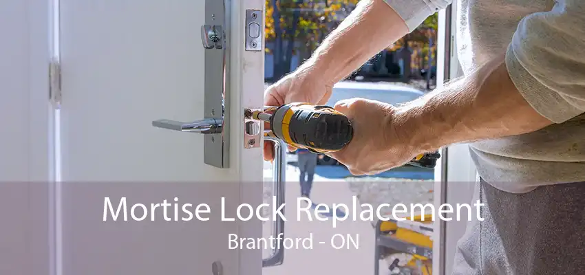 Mortise Lock Replacement Brantford - ON