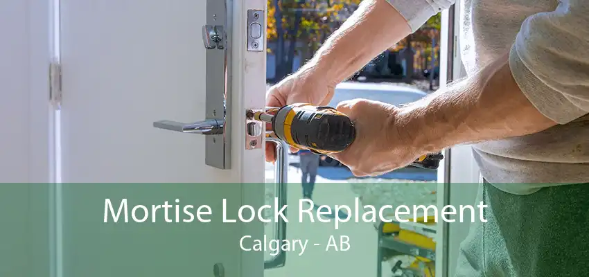 Mortise Lock Replacement Calgary - AB