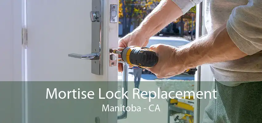 Mortise Lock Replacement Manitoba - CA