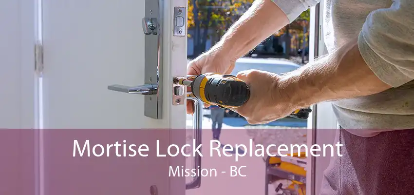 Mortise Lock Replacement Mission - BC