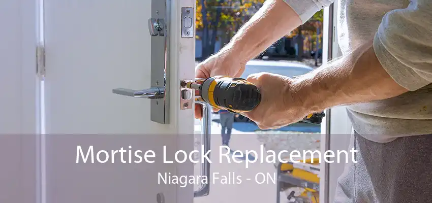 Mortise Lock Replacement Niagara Falls - ON