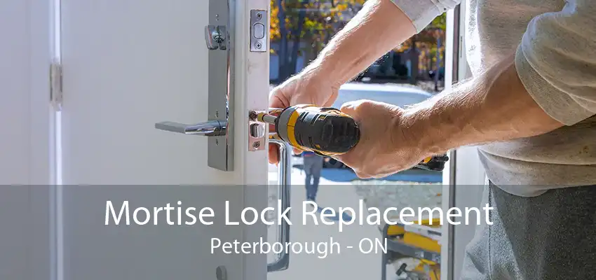 Mortise Lock Replacement Peterborough - ON