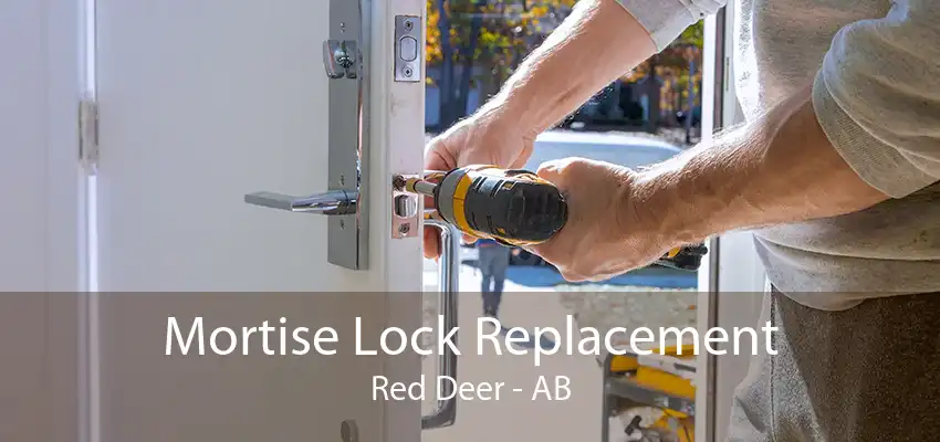 Mortise Lock Replacement Red Deer - AB