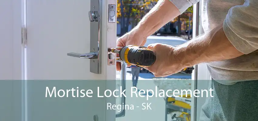 Mortise Lock Replacement Regina - SK