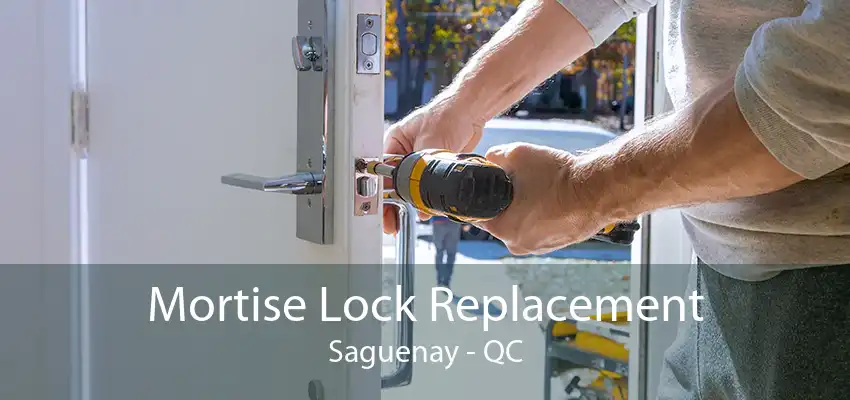 Mortise Lock Replacement Saguenay - QC