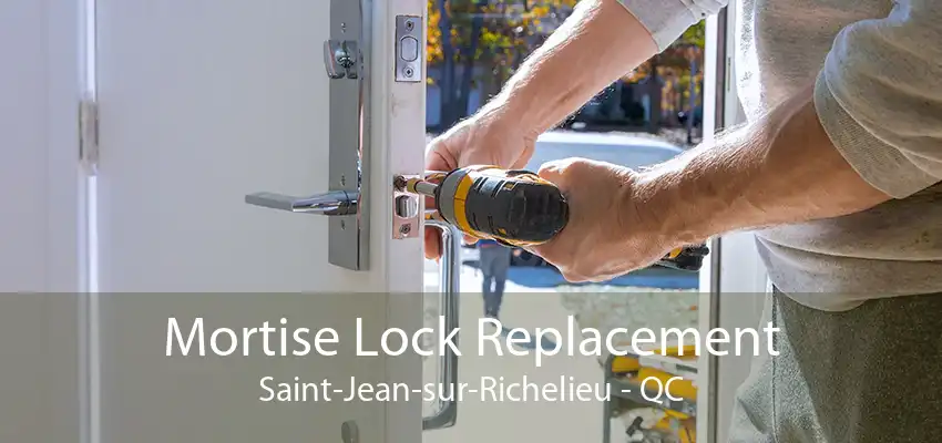 Mortise Lock Replacement Saint-Jean-sur-Richelieu - QC