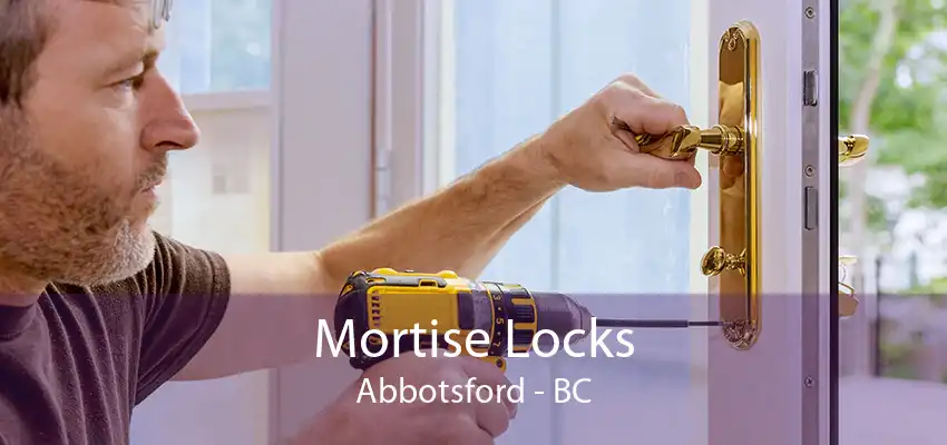 Mortise Locks Abbotsford - BC