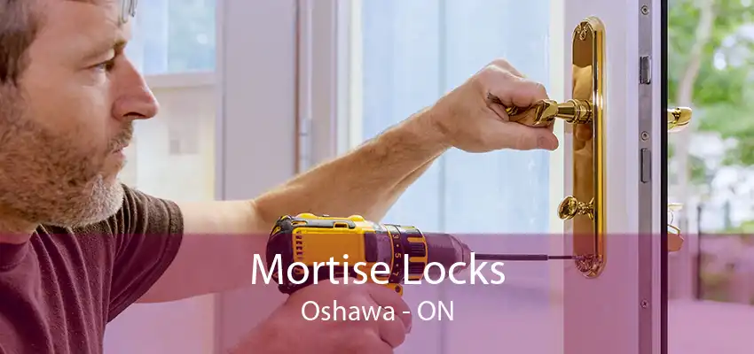 Mortise Locks Oshawa - ON