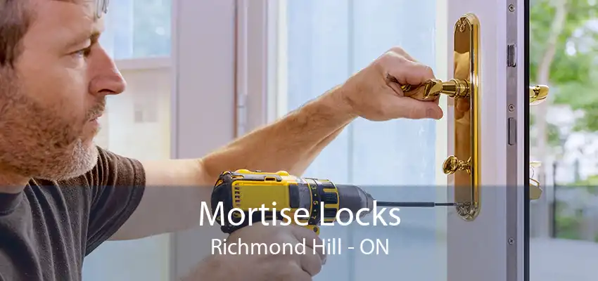 Mortise Locks Richmond Hill - ON