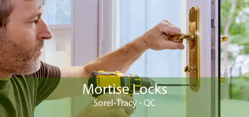 Mortise Locks Sorel-Tracy - QC