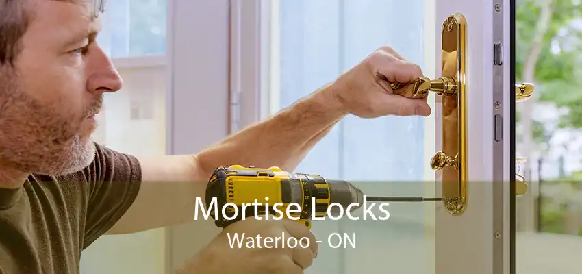 Mortise Locks Waterloo - ON