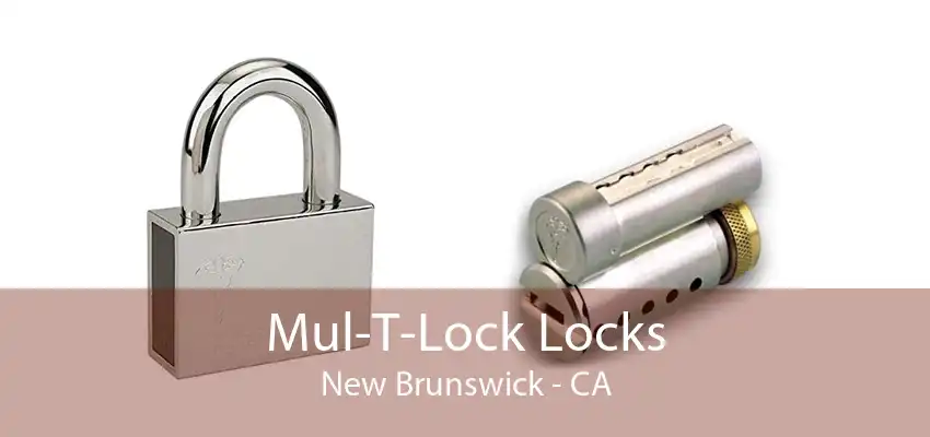 Mul-T-Lock Locks New Brunswick - CA