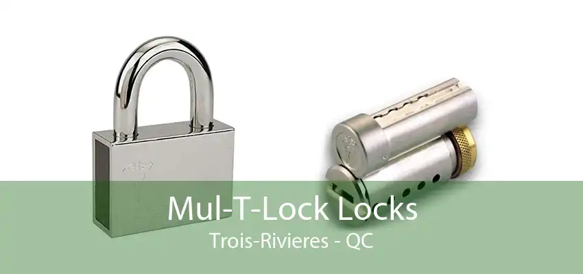 Mul-T-Lock Locks Trois-Rivieres - QC