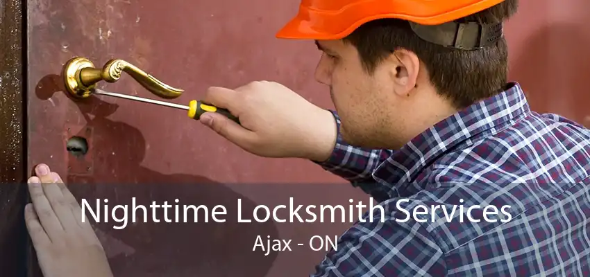 Nighttime Locksmith Services Ajax - ON