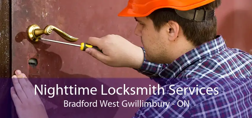 Nighttime Locksmith Services Bradford West Gwillimbury - ON