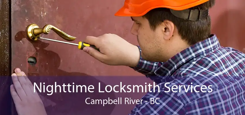 Nighttime Locksmith Services Campbell River - BC