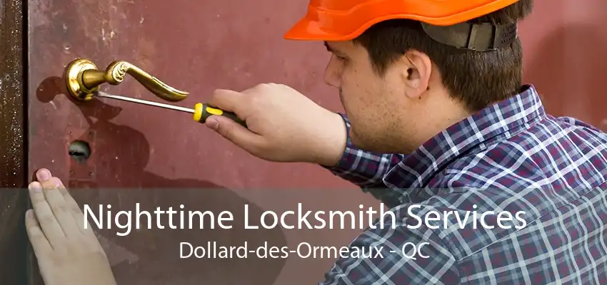 Nighttime Locksmith Services Dollard-des-Ormeaux - QC