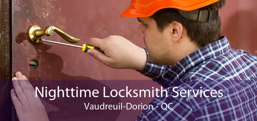 Nighttime Locksmith Services Vaudreuil-Dorion - QC