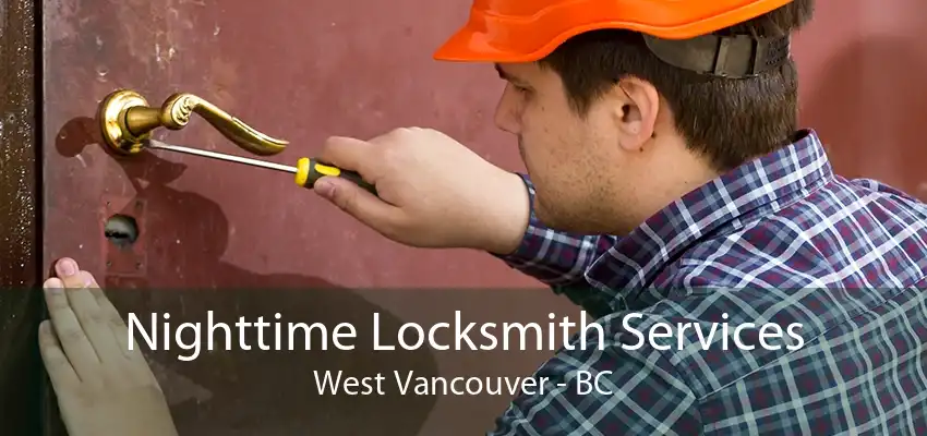 Nighttime Locksmith Services West Vancouver - BC