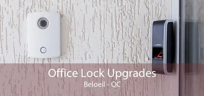 Office Lock Upgrades Beloeil - QC