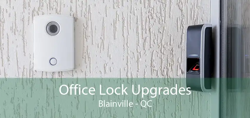 Office Lock Upgrades Blainville - QC