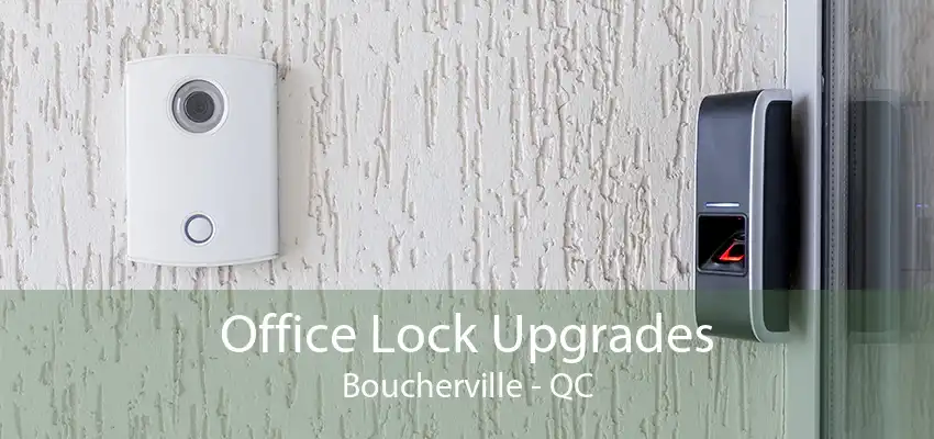 Office Lock Upgrades Boucherville - QC