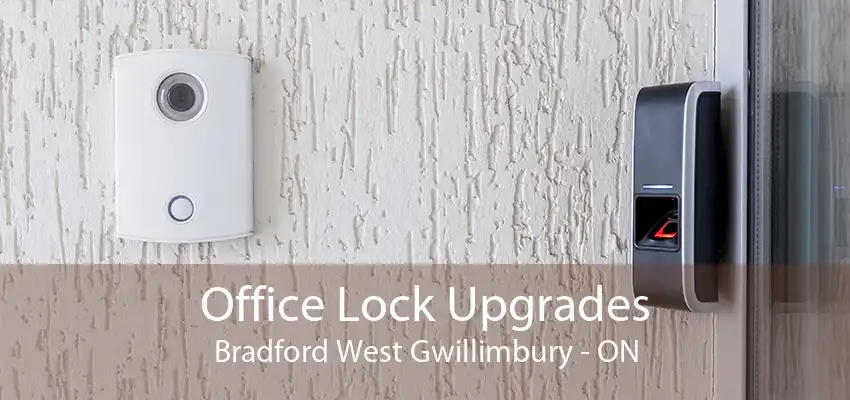 Office Lock Upgrades Bradford West Gwillimbury - ON