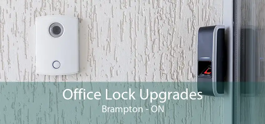 Office Lock Upgrades Brampton - ON