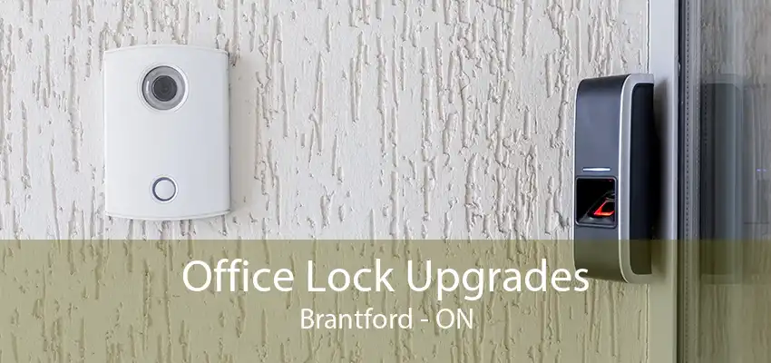 Office Lock Upgrades Brantford - ON