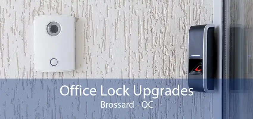 Office Lock Upgrades Brossard - QC