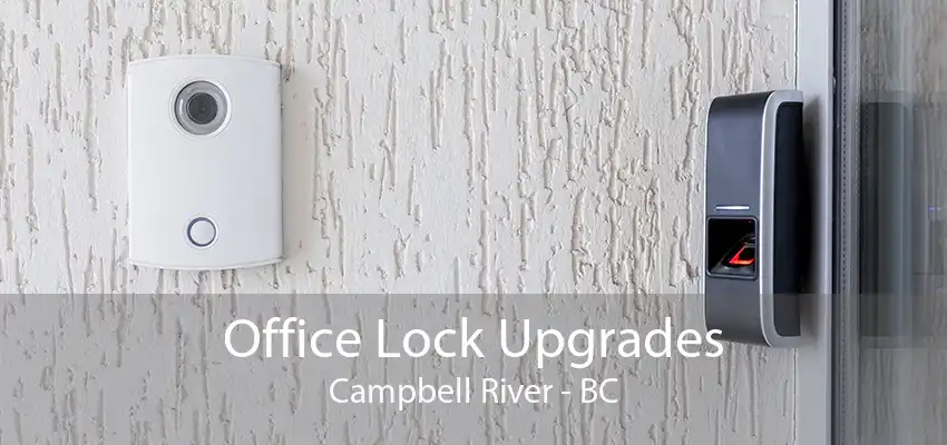 Office Lock Upgrades Campbell River - BC