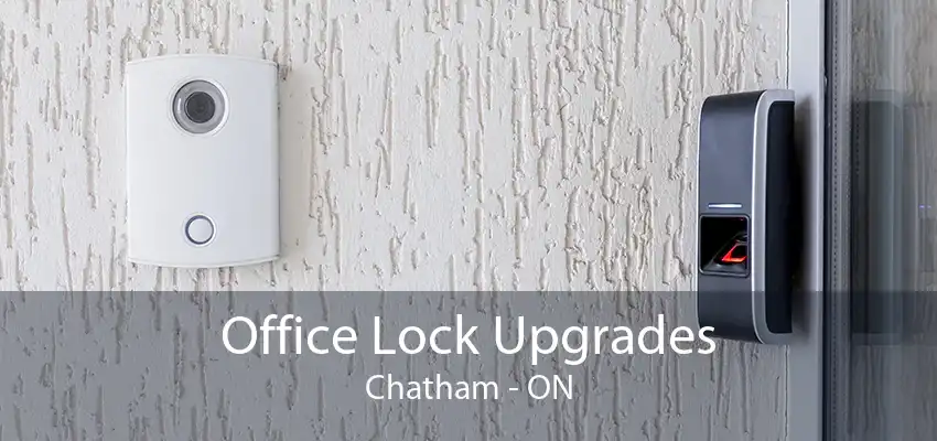 Office Lock Upgrades Chatham - ON