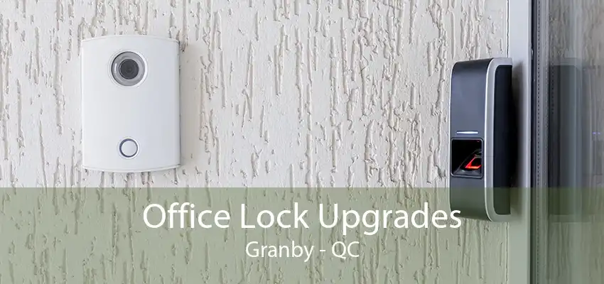 Office Lock Upgrades Granby - QC