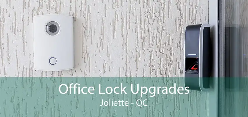 Office Lock Upgrades Joliette - QC