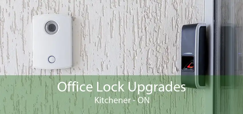 Office Lock Upgrades Kitchener - ON