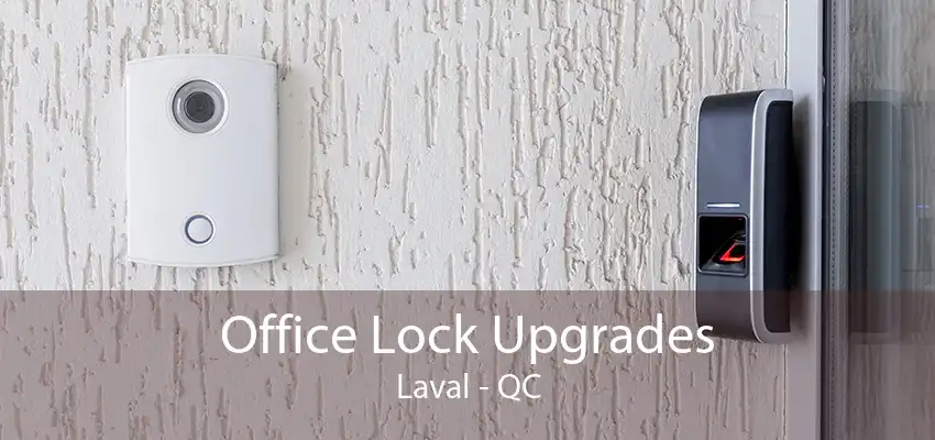 Office Lock Upgrades Laval - QC