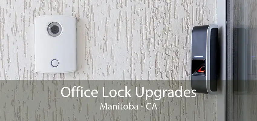 Office Lock Upgrades Manitoba - CA