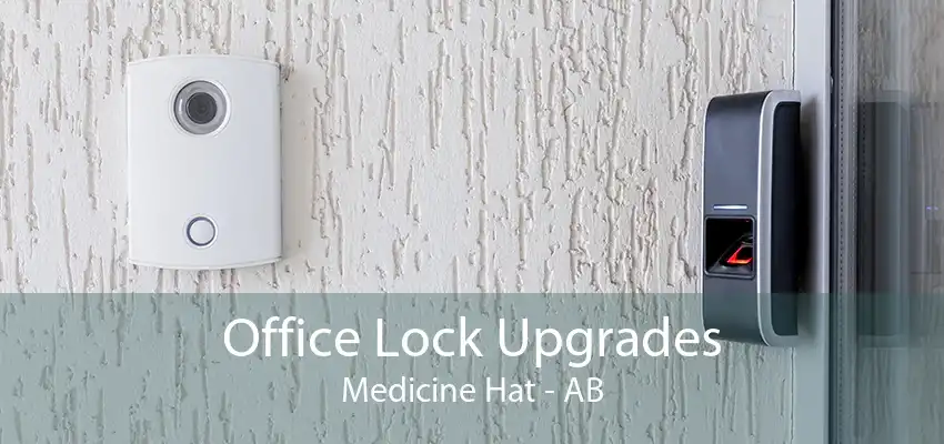 Office Lock Upgrades Medicine Hat - AB