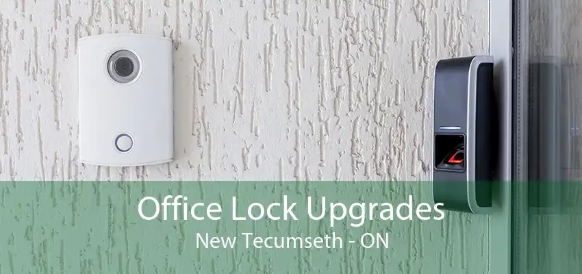 Office Lock Upgrades New Tecumseth - ON