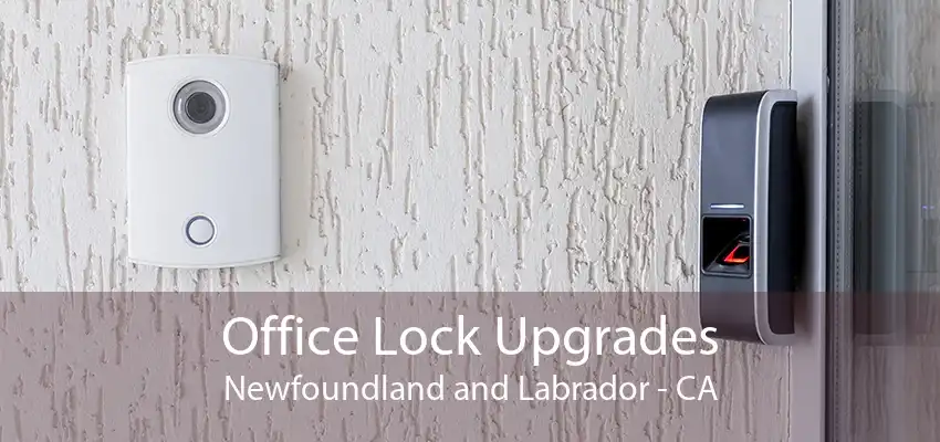 Office Lock Upgrades Newfoundland and Labrador - CA