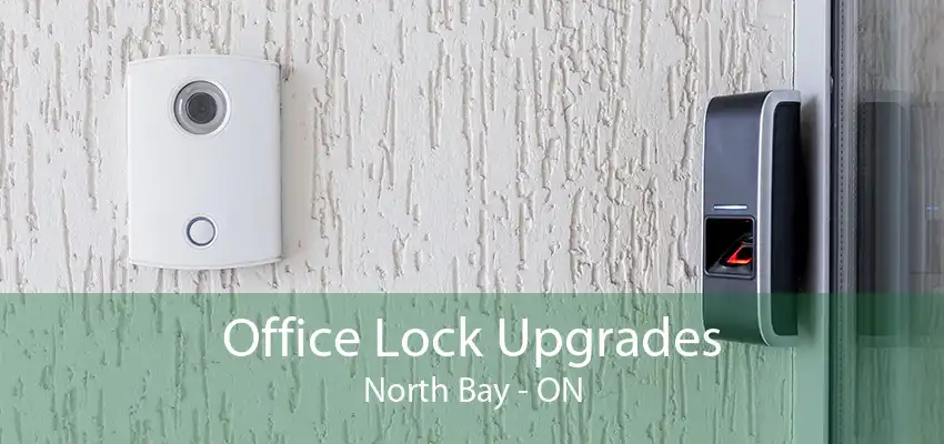 Office Lock Upgrades North Bay - ON