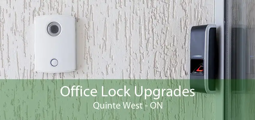 Office Lock Upgrades Quinte West - ON