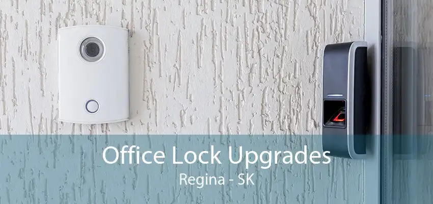 Office Lock Upgrades Regina - SK