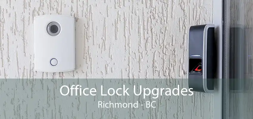 Office Lock Upgrades Richmond - BC